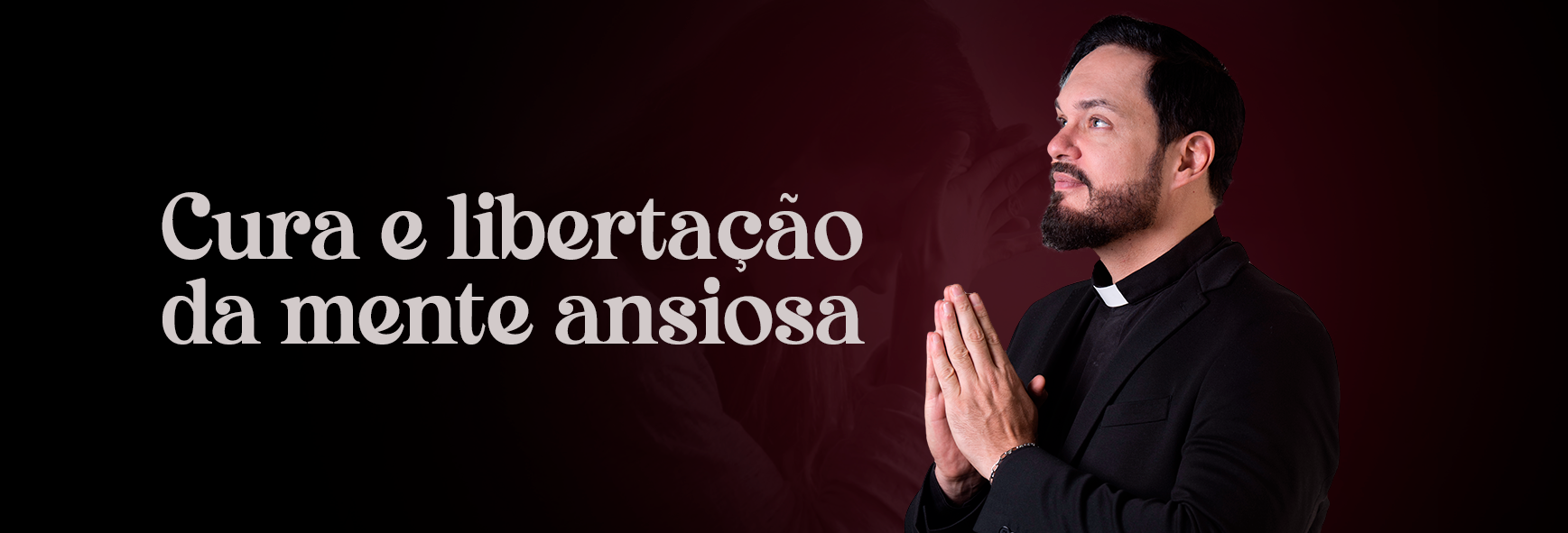 LIBERTAÇÃO-DA-MENTE-ANSIOSA---PADRE-ADRIANO